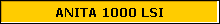 ANITA 1000 LSI