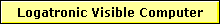 Logatronic Visible Computer