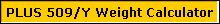 PLUS 509/Y Weight Calculator