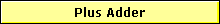 Plus Adder