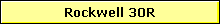 Rockwell 30R