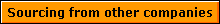 Sourcing from other companies